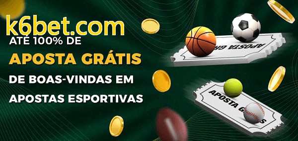 k6bet.combet Ate 100% de Aposta Gratis